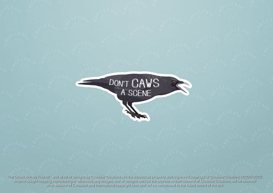 "Don't Caws A Scene" Vinyl Sticker - Chellekie Creations