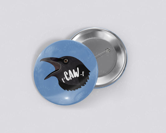 F'CAW-F™ 1.5" Pinback Button - Chellekie Creations