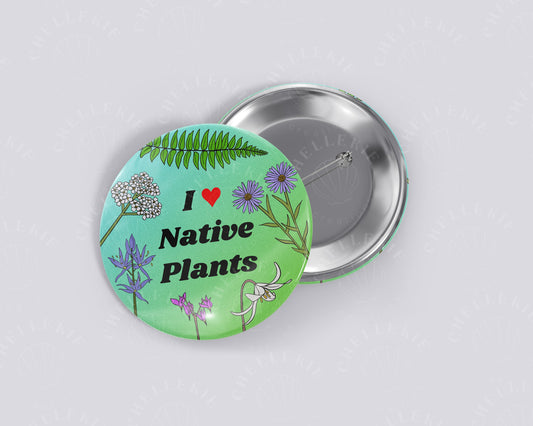 I ♥ Native Plants 1.5" Pinback Button - Chellekie Creations