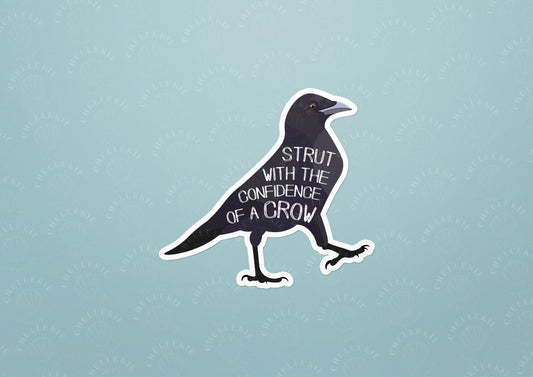 "Strut With The Confidence Of A Crow" Vinyl Sticker - Chellekie Creations