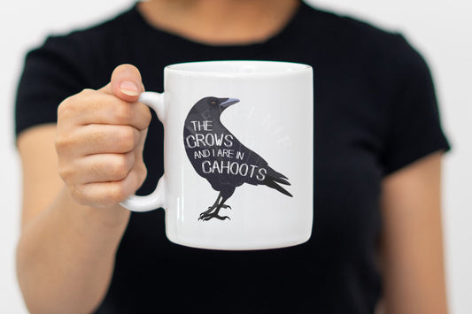 "The Crows And I Are In Cahoots" Crow Friend Mug - Chellekie Creations