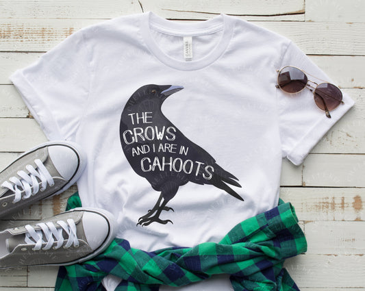 "The Crows And I Are In Cahoots" Crow Friend T-Shirt - Chellekie Creations
