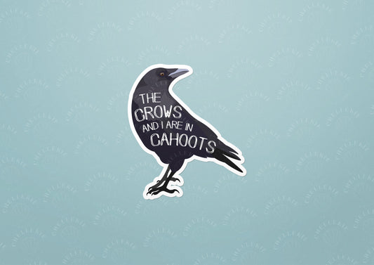 "The Crows And I Are In Cahoots" Vinyl Sticker - Chellekie Creations