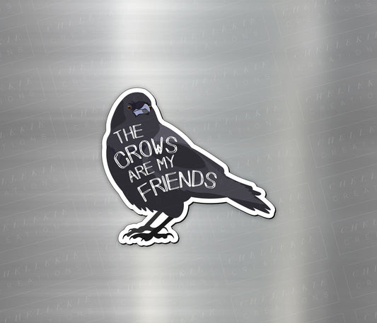 The Crows Are My Friends® Magnet - Chellekie Creations
